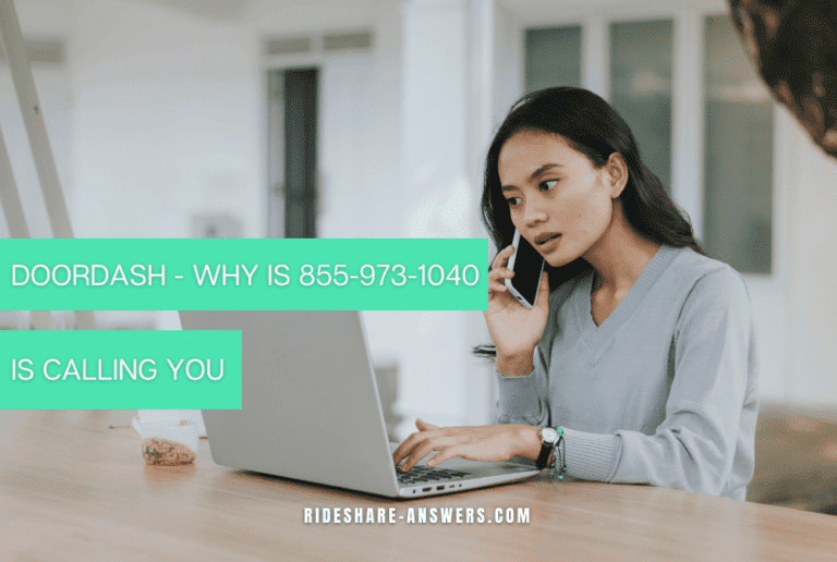 Doordash - why 855-973-1040 is calling you? - Rideshare-Answers.com